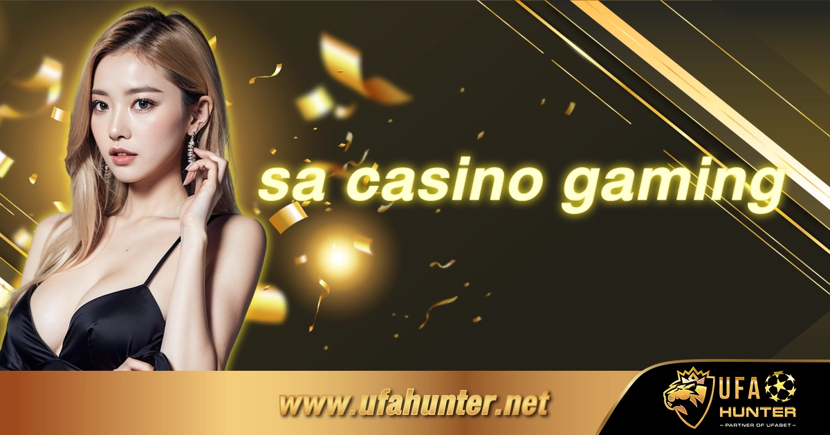 ประสบการณ์คาสิโนออนไลน์ที่แตกต่างกับ sa casino gaming